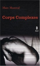 Corps complexes : Chroniques | Marc Montval | Comme neuf