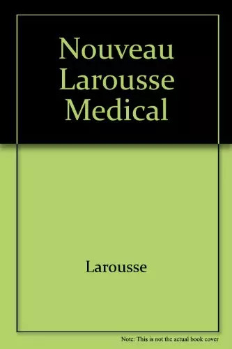 Nouveau larousse medical - larousse,