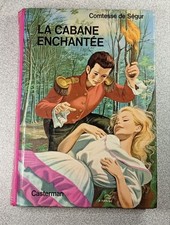 La cabane enchantee | Comtesse de Ségur | Casterman | Bon état