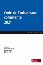 Code de l'urbanisme commenté 2021 (8e éd.), Vincent GUINOT,  Olivier SUT et