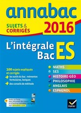 Annales Annabac 2016 L'intégrale Bac ES: sujets et corrigés en maths, SES, 