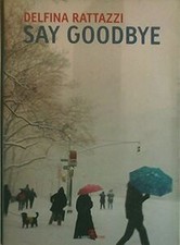 Say goodbye. Avere ventanni a
