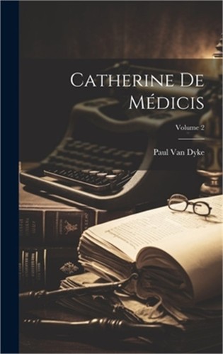 Catherine dicis volume - m�dicis;,