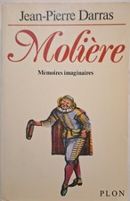 Jean-Pierre Darras - Molière. Mémoires imaginaires 
