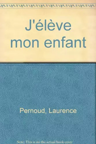 élève mon enfant laurence - j'élève, enfant,