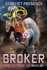 Derelict Presence Deus Ex Machina (Poche) Broker