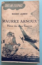 Aviation Maurice Arnoux Héros des 2 Guerres Technique du Livre 1946