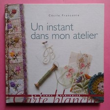 § un instant dans mon atelier - C. Franconie - patchwork broderie crochet 