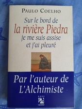 Sur le bord de la rivière Piedra je me suis assise et j’ai pleuré - Paulo Coelho
