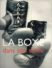 La boxe dans son siècle, Michel Chemin, Gilles Lanier et José-Louis Bocquet