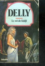 LE ROI DE KIDJI, le secret de la sarrasine - Collection Delly N°2