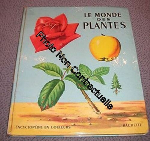 Monde des plantes - le, verite
