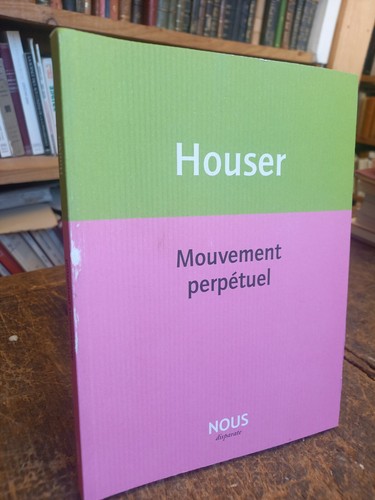 Mouvement perpétuel houser - perpétuel,