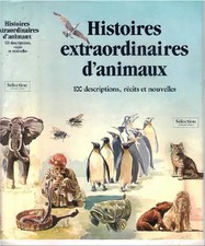 Histoires extraordinaires d'animaux - 100 descriptions, récits et nouvelles