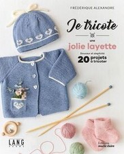 Je tricote une jolie layette: Douceur et simplicité, ... | Livre | état très bon