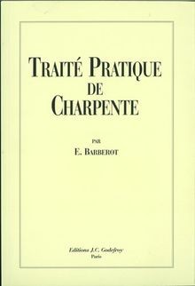 Traité pratique charpente - de,