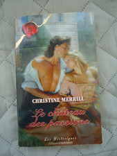 CHRISTINE MERRILL - LE CHATEAU DES PASSIONS -  HARLEQUIN HISTORIQUE N° 384