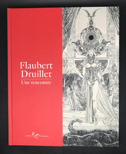 DRUILLET / FLAUBERT - UNE RENCONTRE - MARIE BARBIER ED. - TL 1500EX - EO ( TBE )