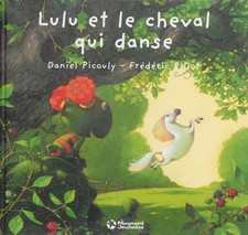 Lulu Vroumette : Lulu et le cheval qui danse, Daniel Picouly et  Frédéric Pillot