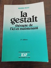 La Gestalt Thérapie De L'ici Et Maintenant - Marie Petit