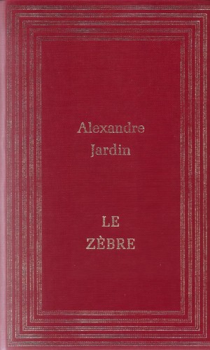Zèbre alexandre jardin - le,