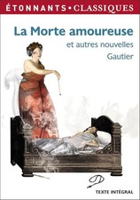 La Morte amoureuse: et autres nouvelles - Gautier, Théophile