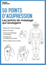 MASSAGE ET BIEN-ÊTRE 22 : 50 POINTS D'ACUPRESSION MASSAGE QUI SOULAGENT