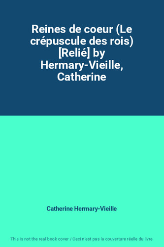 Reines coeur le - de,