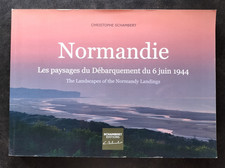 NORMANDIE les paysages du Débarquement du 6 juin 1944 Christophe Schambert