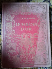 Jules Verne. Le volcan d'or. Illustrations Michel Jacquot. Chez Hachette 1937