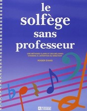 Le solfège sans professeur : Une méthode claire et des mélodies choisies à l'int