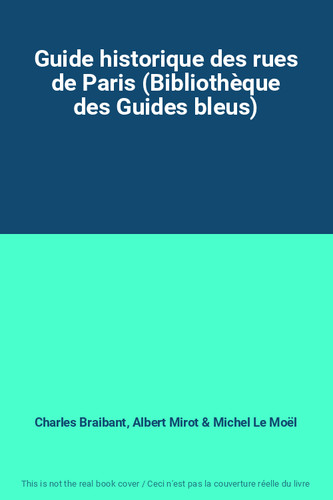 Guide historique des rues - , de