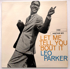 BLUE NOTE ST-84087 - LEO PARKER - LET ME TELL YOU 'BOUT IT.