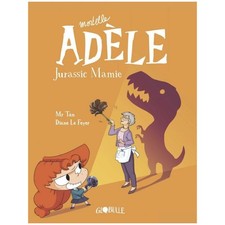 BD MORTELLE ADELE, TOME 16 - JURASSIC MAMIE--BAYARD JEUNESSE--LIVRES MORTELLE