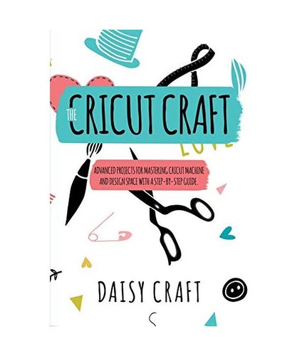 The cricut craft advanced - cricut, craft: