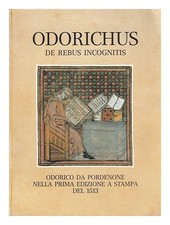 Odorico Da Pordenone (1265?-1331) [Auteur]. Monaco, Lucio; Testa, Giulio Cesare