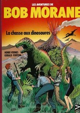 EO N° SIGNÉE VERNES + FORTON + PLANCHES + BOB MORANE : LA CHASSE AUX DINOSAURES 