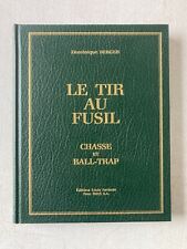 LE TIR AU FUSIL – CHASSE ET