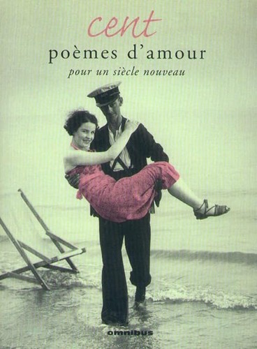 Cent poèmes amour - d'amour, pour