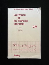 ¤ Livre d'école - HISTOIRE - LA FRANCE ET LES FRANÇAIS D'AUTREFOIS - Bordas 1976