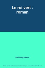 Le roi vert : roman, Paul-Loup