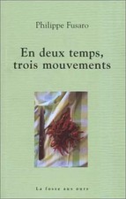 En deux temps trois mouvements, Philippe Fusaro