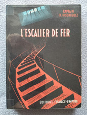 L'ESCALIER DE FER Captain F.E. Rodriguez 1958 Ed. FRANCE EMPIRE