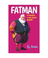 Fatman: El hombre a una panza