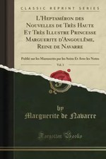 L'Heptaméron des Nouvelles de Très Haute Et Très Illustre Princesse Marguer