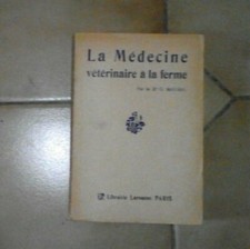 MOUSSU. La Médecine vétérinaire à la ferme. Larousse. 1946. 