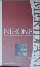 Aa.vv. NERONE. LA VITA, LE