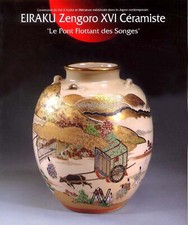 Eiraku ZENGORO XVI Céramiste  «Le Pont Flottant Des Songes» Catalogue raisonné