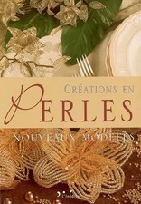 Créations en perles : Nouveaux modèles, Francesca Ghidini,  Gabriella Lucietto, 