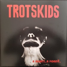 Trotskids A Mort!...A